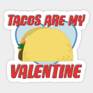 Tacos Are My Valentine Funny Love Saying Sticker